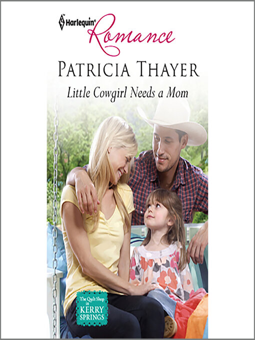 Title details for Little Cowgirl Needs a Mom by Patricia Thayer - Available